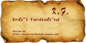 Král Ferdinánd névjegykártya